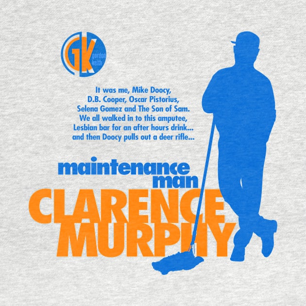 GK - Maintenance Man Clarence Murphy by GK Media